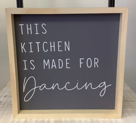 “This Kitchen Is Made For Dancing” Sign